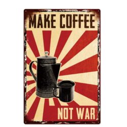 placa de metal vintage hacer cafe no guerra
